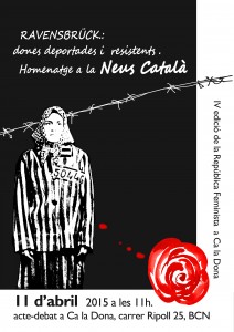 11/04:: IV República Feminista. Ravensbrück, dones deportades i resistents per lluitar per les LLibertats. Homenatge a Neus Català
